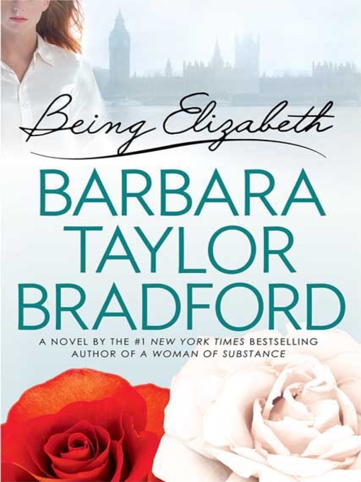 Title details for Being Elizabeth by Barbara Taylor Bradford - Available